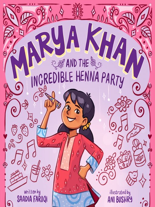 Title details for Marya Khan and the Incredible Henna Party by Saadia Faruqi - Wait list